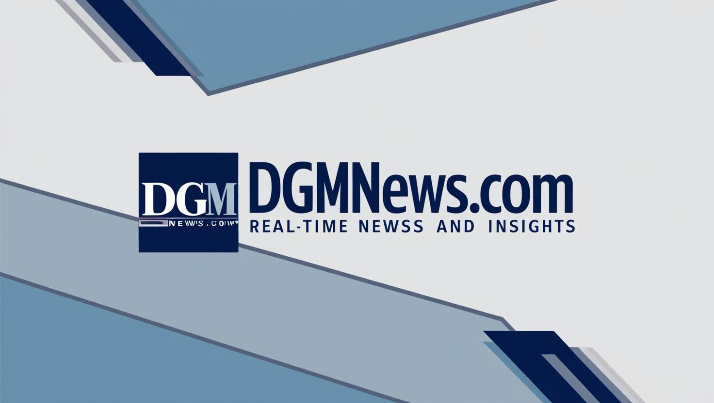 DGMNews.com: Your Trusted Source for Real-Time News and Insights