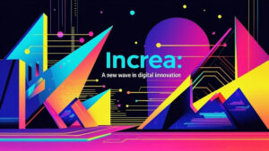 INCREA: A New Wave in Digital Innovation?