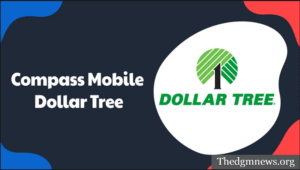 Compass Mobile.Dollar Tree.com Schedule: Accessing Your Work