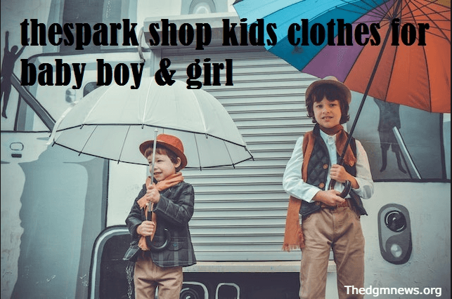 Why Choose thespark shop kids clothes for baby boy & girl?