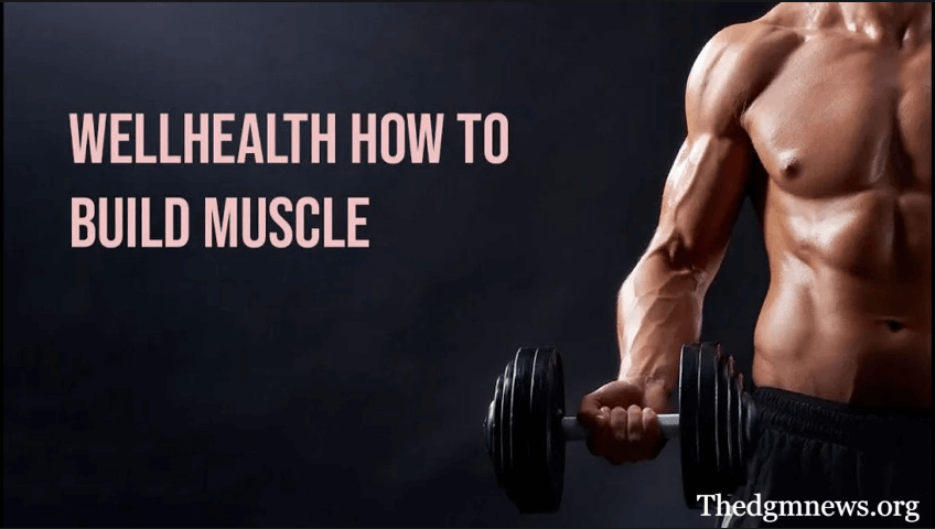 The Ultimate Guide to Wellhealth How to Build Muscle Tag